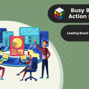 Busy Board Action Pack Leading Board Meetings